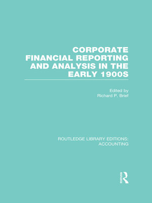 cover image of Corporate Financial Reporting and Analysis in the early 1900s (RLE Accounting)